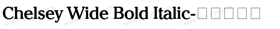 Chelsey Wide Bold Italic字体转换